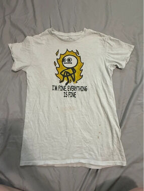 Everything is fine t shirt